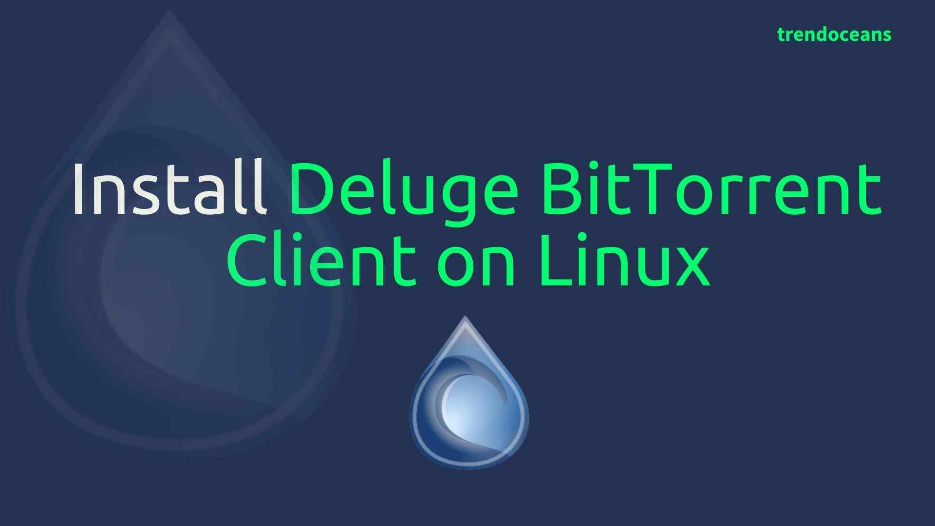 How to install the Latest Deluge BitTorrent Client on Linux