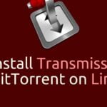How to Install Transmission BitTorrent Client on Linux