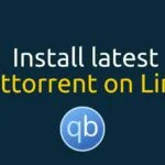 How to Install the latest qBittorrent on Linux
