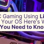 PC Gaming Using Linux As Your OS Here’s What You Need to Know
