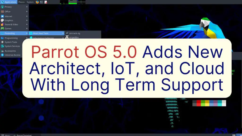 Read more about the article Parrot OS 5.0 Adds New Architect, IoT, and Cloud With Long Term Support