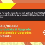 Enable/Disable Auto Updates & Upgrade from Unattended-Upgrades on Ubuntu