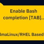 How to enable bash completion in AlmaLinux/RHEL based OS