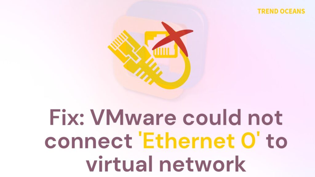 Read more about the article How to fix VMware could not connect ‘Ethernet 0’ to virtual network ‘/dev/vmnet8’