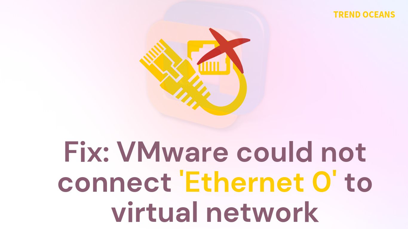 How to fix VMware could not connect 'Ethernet 0' to virtual network '/dev/vmnet8'