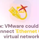 How to fix VMware could not connect ‘Ethernet 0’ to virtual network ‘/dev/vmnet8’
