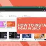 How to Install Figma in Linux (Ubuntu, Debian, Arch, and RHEL based OS )