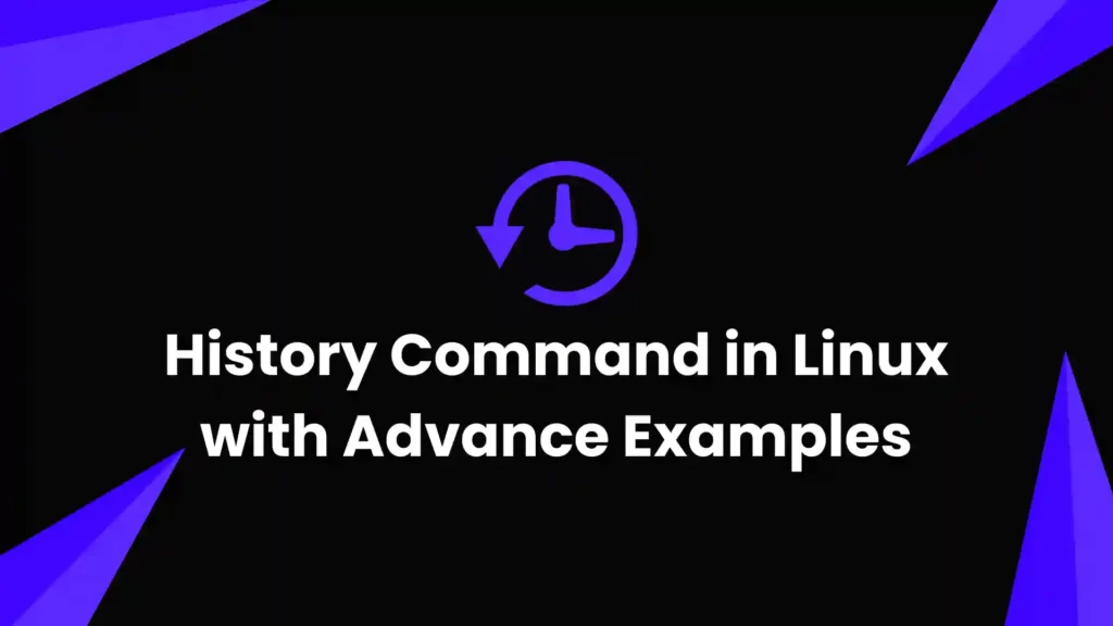 Read more about the article Linux History Command with Advance Examples