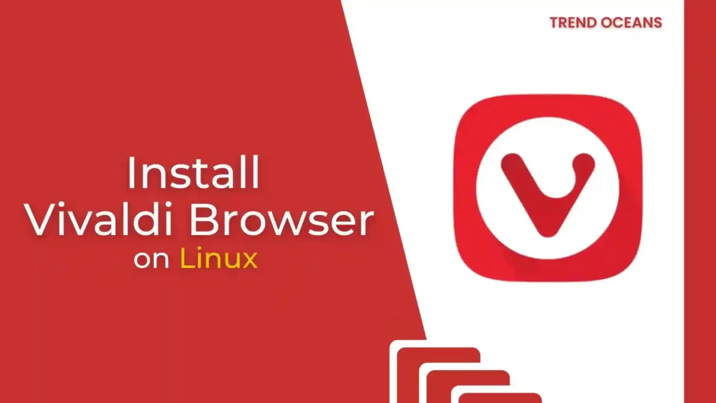 Read more about the article How to Install Vivaldi Browser on Linux