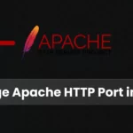How to Change Apache HTTP Port in Linux