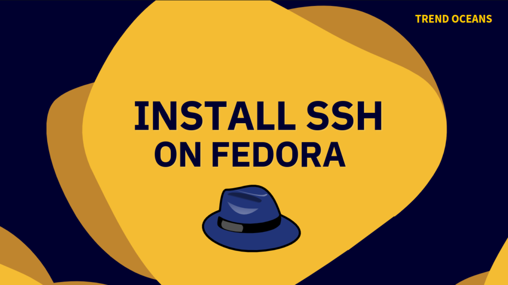 Read more about the article How to install and start an SSH server in Fedora 36