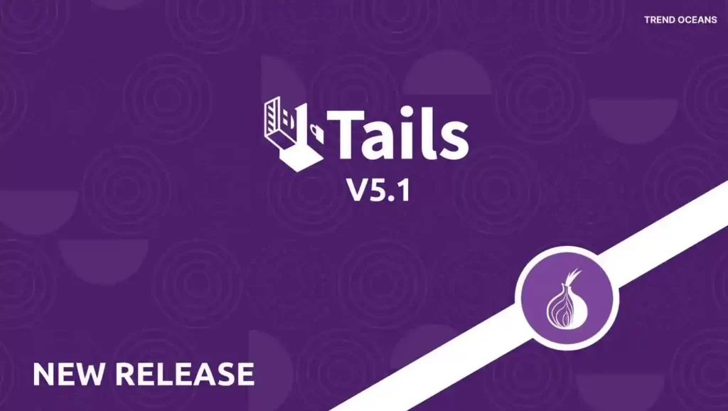 Read more about the article Latest Tails 5.1 Release Comes with Various Updates & Fixes