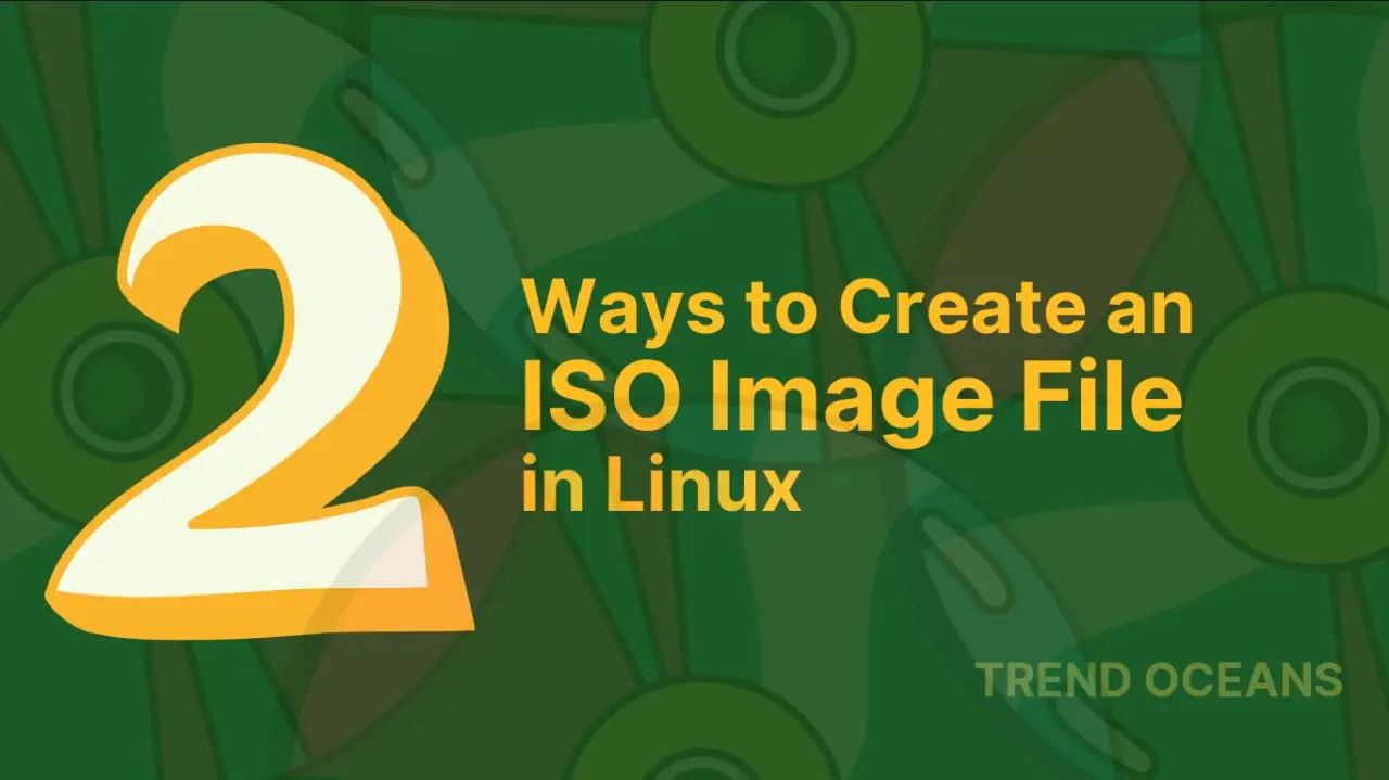 2 Ways to Create an ISO Image File in Linux