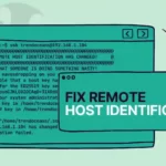 How to Fix Remote Host Identification has changed while SSH