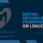 How to Install Metasploit Framework on Linux via Terminal