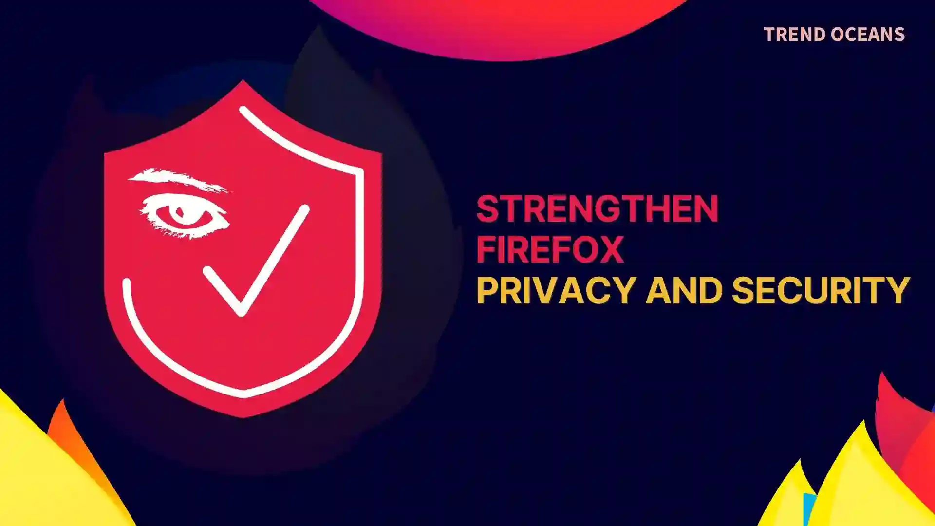 Strengthen Firefox Privacy and Security