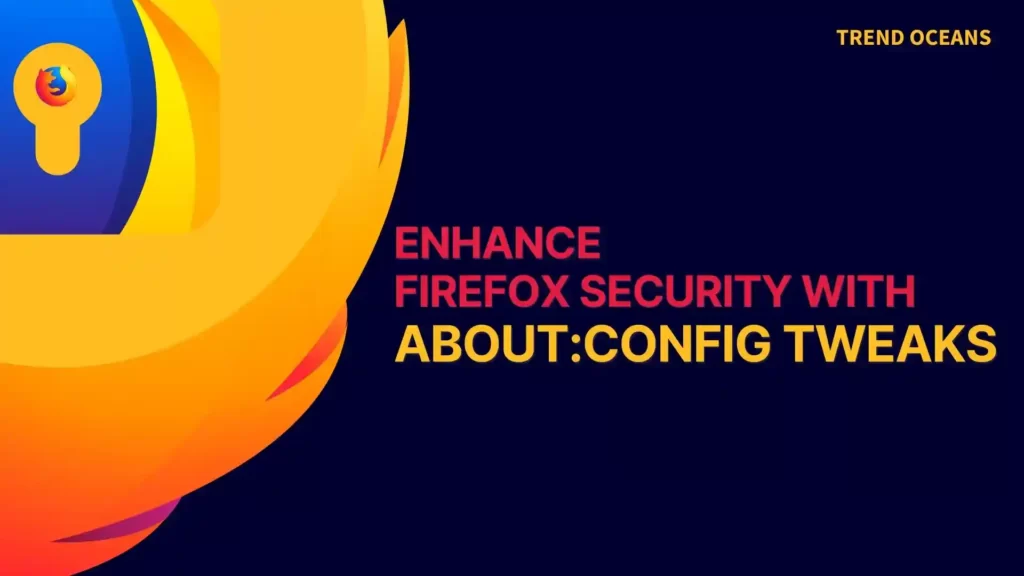 Read more about the article How to enhance Firefox security with about:config tweaks