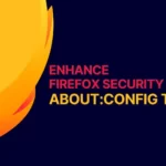 How to enhance Firefox security with about:config tweaks