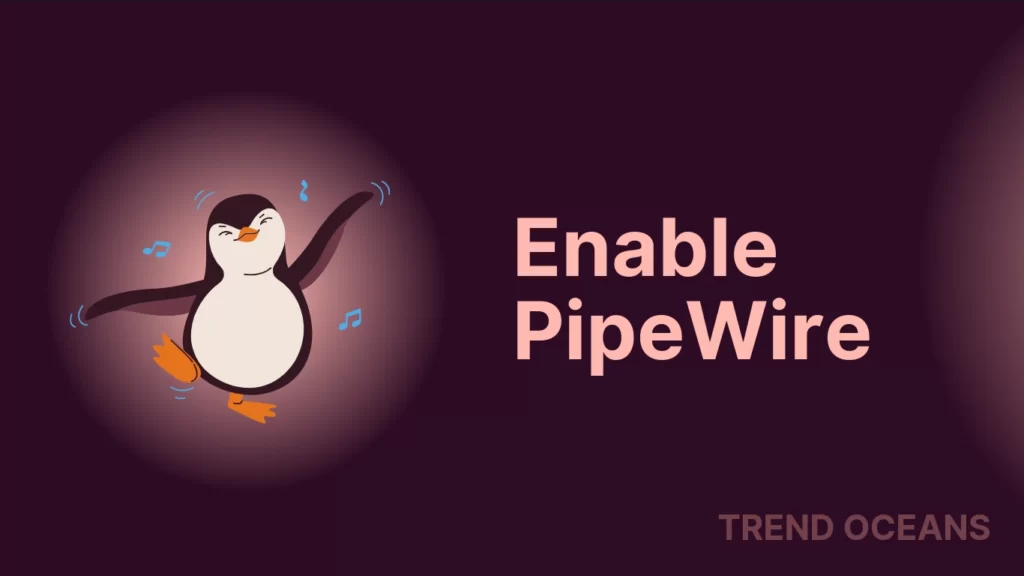 Read more about the article How to Enable PipeWire and Disable PulseAudio in Ubuntu 22.04
