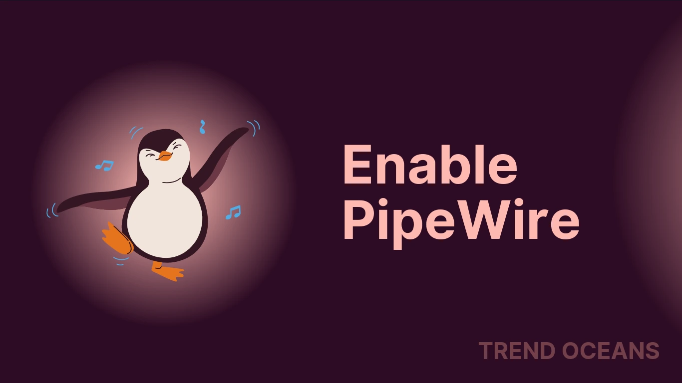 How to Enable PipeWire and Disable PulseAudio in Ubuntu 22.04