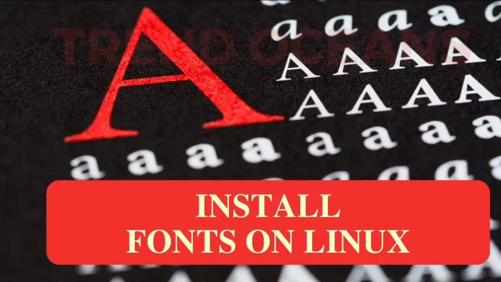 Read more about the article How to Install Custom Fonts on Linux (Ubuntu, Debian, RedHat)
