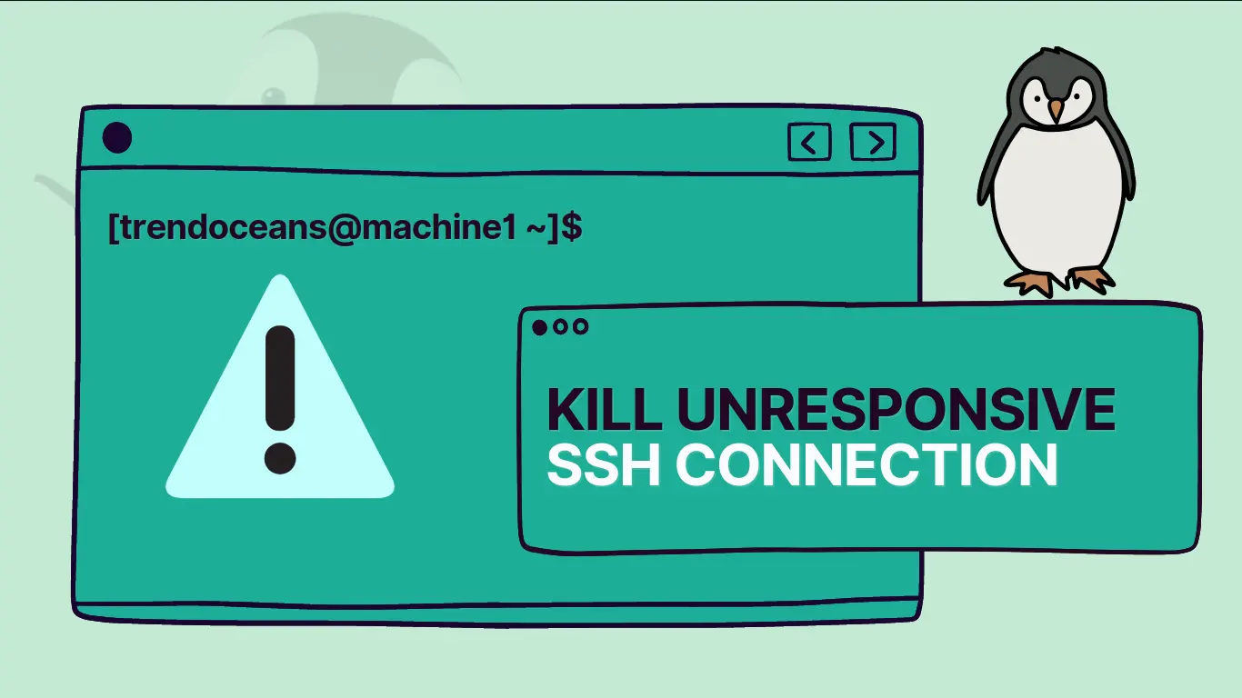 Kill an Unresponsive SSH Connection in Linux