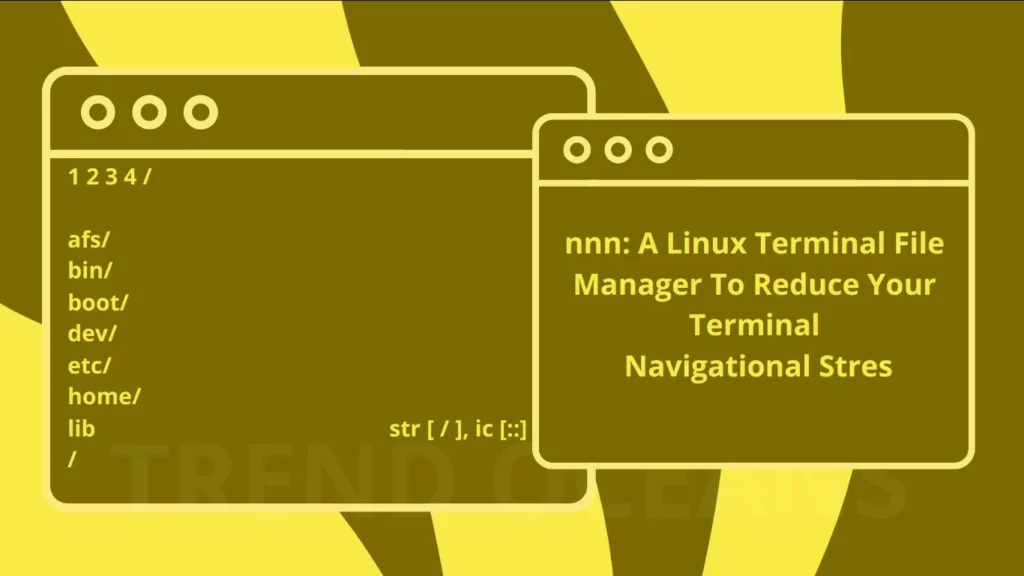 Read more about the article nnn: A Linux Terminal File Manager To Reduce Your Terminal Navigational Stress