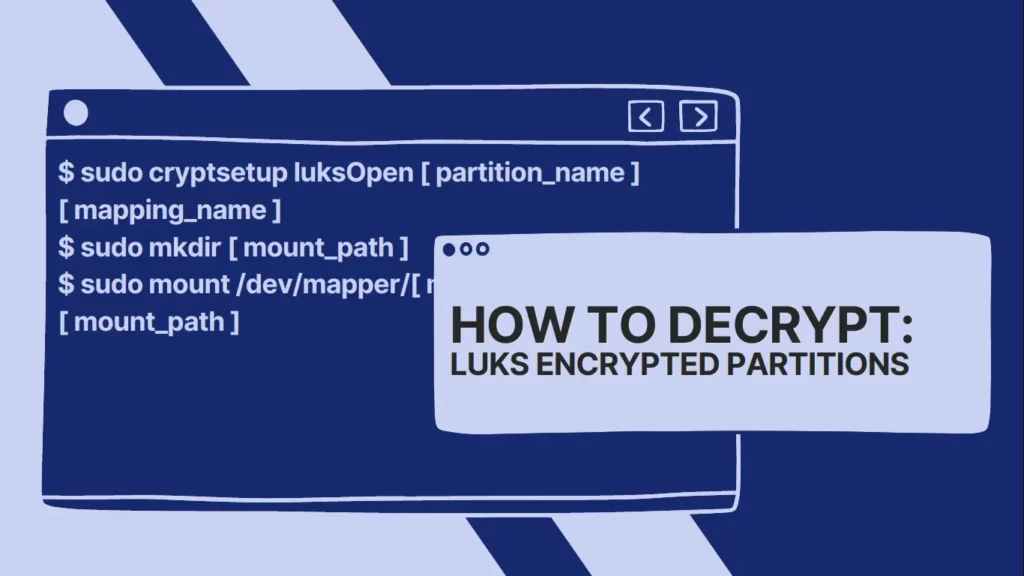 Read more about the article How to Mount LUKS Encrypted Drive Partitions in Linux