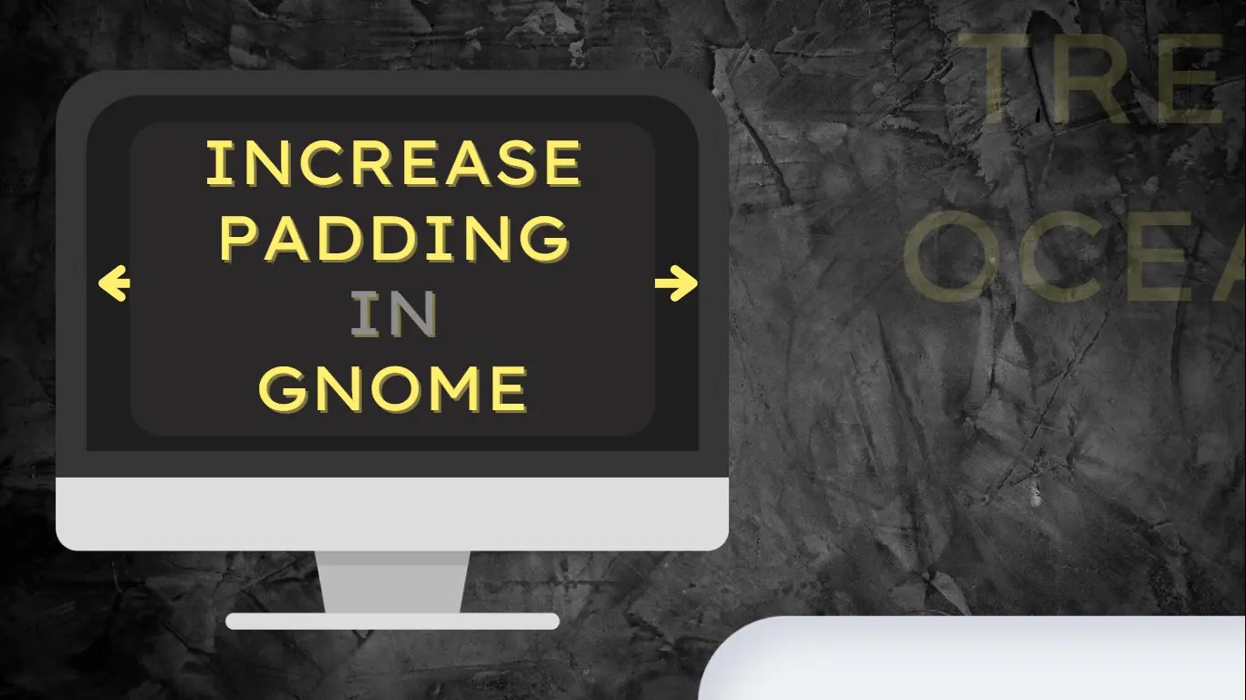 Increase padding in GNOME