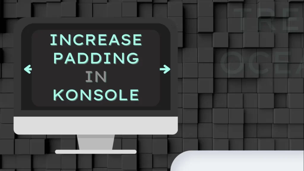 Read more about the article How to Increase Margin on Konsole Terminal