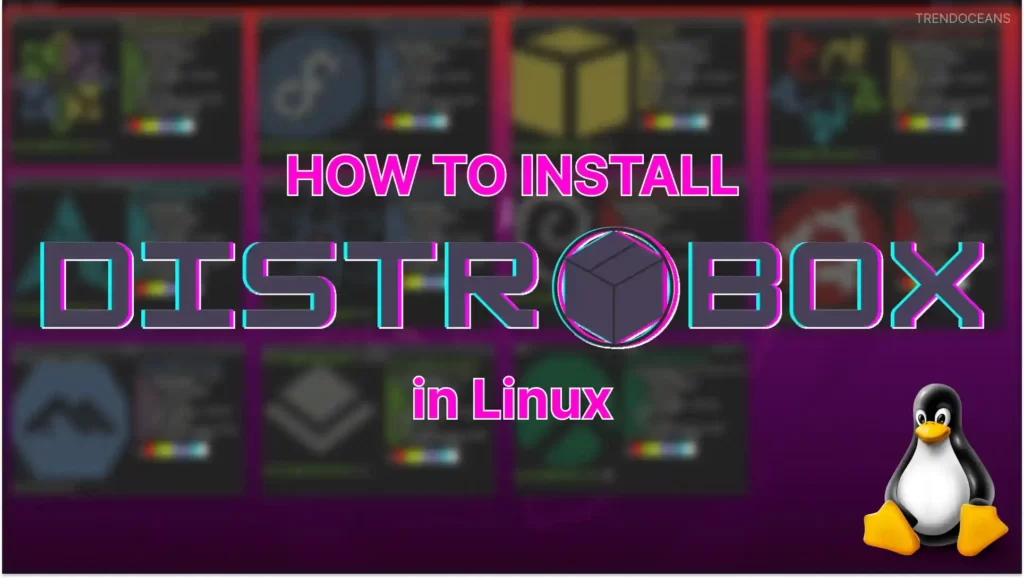Read more about the article Distrobox: Try Any Linux Distribution Inside Your Terminal