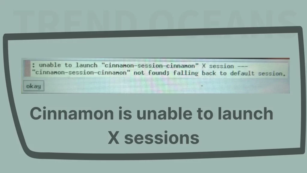 Read more about the article How to Resolve “unable to launch “X session cinnamon-session-cinnamon””