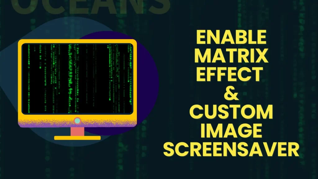 Read more about the article How to Enable Matrix effect and Custom Image Screensaver on Ubuntu/Linux Mint