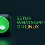 How to Setup and Enable WhatsApp Proxy on Linux
