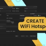 How to Create a WiFi Hotspot for Sharing a Wireless Internet Connection in Linux