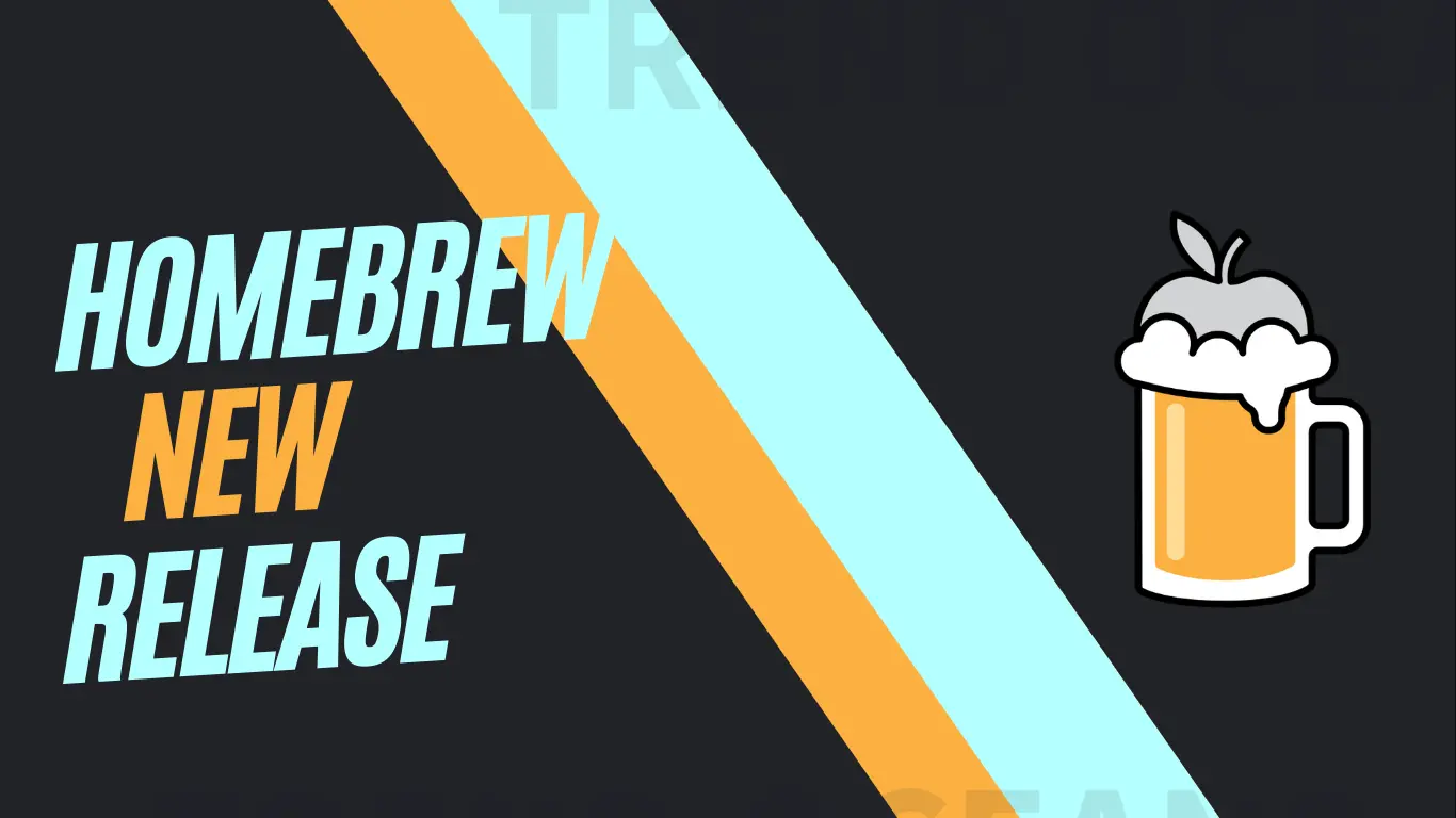 Major Release Of Homebrew After 3 6 What Are The New Changes TREND   Homebrew New Release.webp