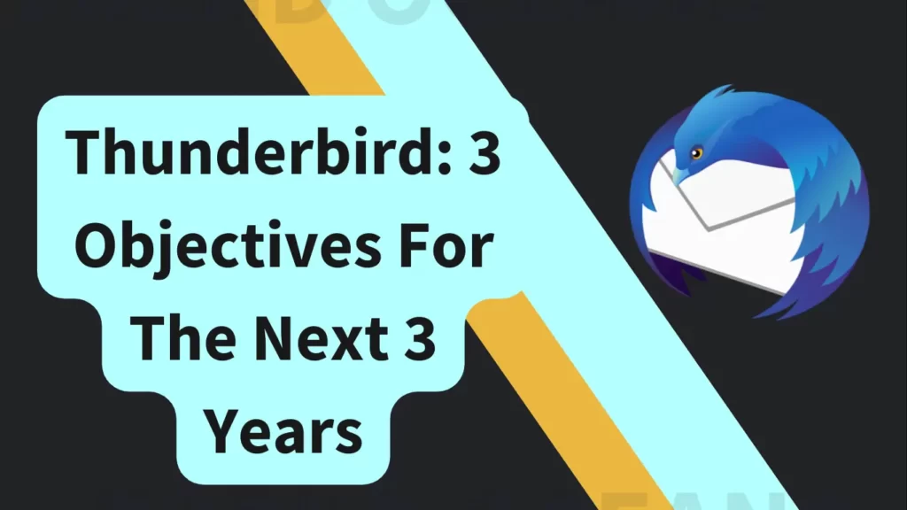 Read more about the article Thunderbird: 3 Objectives For The Next 3 Years