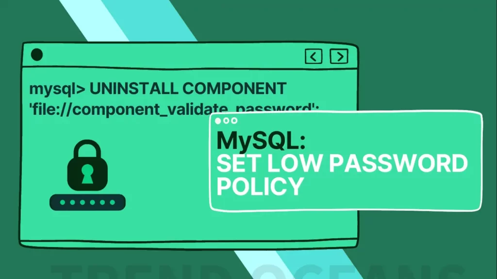 Read more about the article How do I Turn Off or Remove the MySQL Password Validation