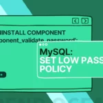 How do I Turn Off or Remove the MySQL Password Validation