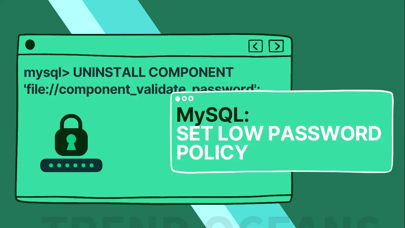 how-do-i-turn-off-or-remove-the-mysql-password-validation-trend-oceans