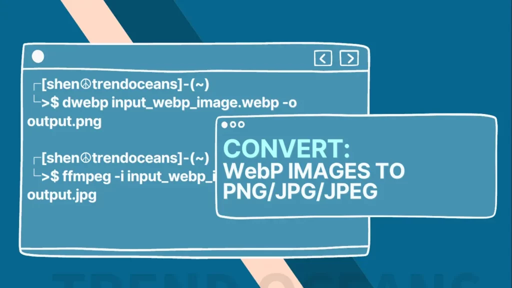 Read more about the article Simple way to Convert WebP Images to PNG and JPG/JPEG in Linux