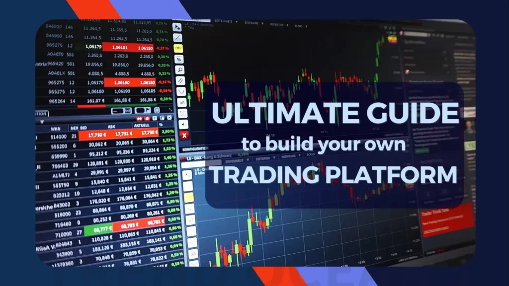 Read more about the article The Ultimate Guide To Building Your Own Trading Platform