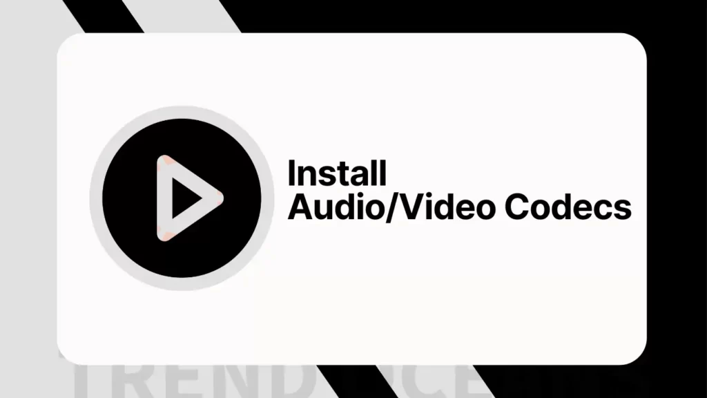 Read more about the article How to Install All Important Audio/Video Codecs in your Ubuntu