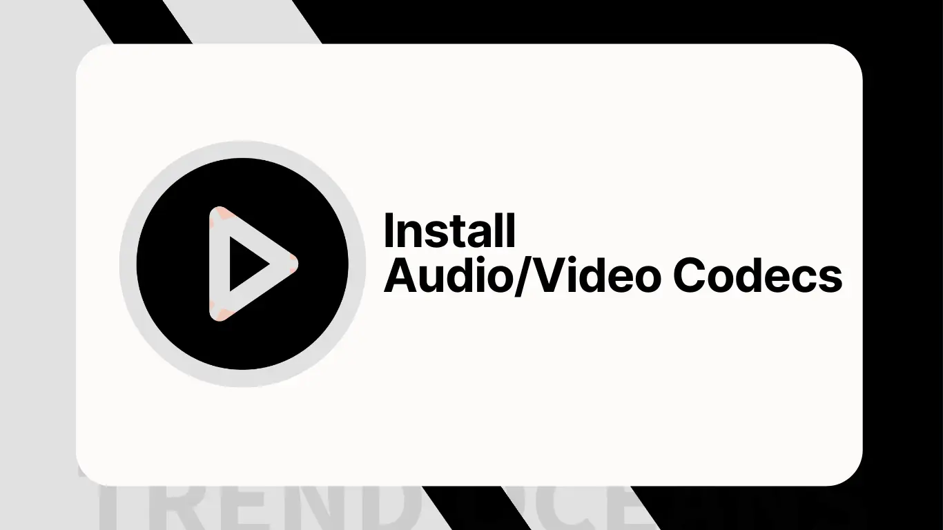 how-to-install-all-important-audio-video-codecs-in-your-ubuntu-trend-oceans